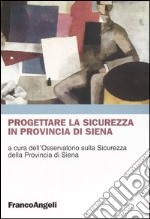 Progettare la sicurezza in provincia di Siena