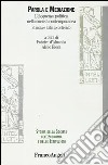 Parola e mediazione. L'eloquenza politica nella società contemporanea. Francia e Italia a confronto libro