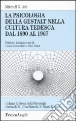 La psicologia della Gestalt nella cultura tedesca dal 1890 al 1967