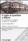 Il vigile di quartiere a Milano. Percorsi formativi e operativi: un approccio criminologico libro