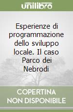 Esperienze di programmazione dello sviluppo locale. Il caso Parco dei Nebrodi libro