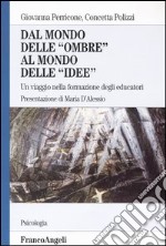 Dal mondo delle «ombre» al mondo delle «idee». Un viaggio nella formazione degli educatori libro