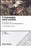 Il linguaggio della società. Piccolo lessico di sociologia della contemporaneità libro di Malizia P. (cur.)