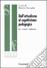 Dall'attualismo al cognitivismo pedagogico. La «scuola» urbinate libro