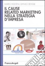 Il cause related marketing nella strategia d'impresa libro