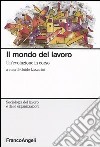 Il mondo del lavoro. Un'evoluzione in corso libro di Lazzarini G. (cur.)