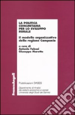 La politica comunitaria per lo sviluppo rurale. Il modello organizzativo della Regione Campania