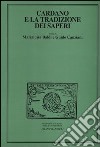 Cardano e la tradizione dei saperi. Atti del Convegno internazionale di studi (Milano, 23-25 maggio 2002) libro