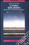 L'eretico della sinistra. Bruno Rizzi, élitista democratico libro