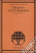 I «Sonetti» di L. P. Karsavin. Storia e metastoria libro