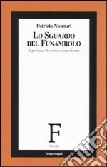 Lo sguardo del funambolo. Esperienze di estetica nietzscheana libro