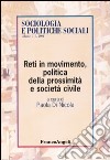 Reti in movimento, politica della prossimità e società civile libro