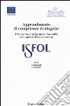 Apprendimento di competenze strategiche. L'innovazione dei processi formativi nella società della conoscenza libro