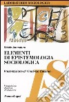 Elementi di epistemologia sociologica libro di Ammaturo Natale