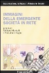 Immagini della emergente società in rete libro