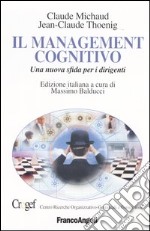 Il management cognitivo. Una nuova sfida per i dirigenti libro