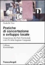 Pratiche di concertazione e sviluppo locale. L'esperienza dei Patti Territoriali e dei Pit della Regione Campania