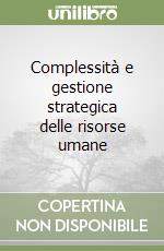 Complessità e gestione strategica delle risorse umane