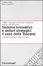 Sistema innovativo e settori strategici: il caso della Toscana libro