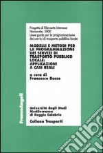 Modelli e metodi per la programmazione dei servizi di trasporto pubblico locale. Applicazioni a casi reali libro