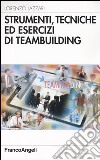 Strumenti, tecniche ed esercizi di teambuilding libro di Lazzari Lorenzo