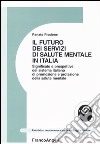 Il futuro dei servizi mentali in Italia. Significato e prospettive del sistema italiano di promozione e protezione della salute mentale libro