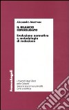 Il bilancio consolidato. Evoluzione normativa e metodologia di redazione libro di Montrone Alessandro