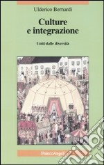 Culture e integrazione. Uniti dalle diversità libro