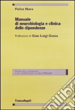 Manuale di neurobiologia e clinica delle dipendenze libro