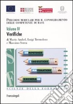 Percorsi modulari per il consolidamento delle competenze di base. Vol. 4: Verifiche