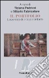 Il portfolio. L'esperienza delle scuole lombarde libro