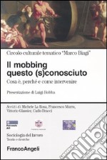 Il mobbing questo (s)conosciuto. Cosa è, perché e come intervenire