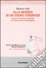 Alla ricerca di un suono condiviso. L'improvvisazione musicale tra educazione e formazione libro