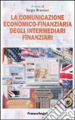 La comunicazione economico-finanziaria degli intermediari finanziari libro