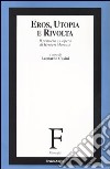 Eros, utopia e rivolta. Il pensiero e l'opera di Herbert Marcuse libro di Casini L. (cur.)