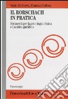 Il Rorschach in pratica. Strumento per la psicologia clinica e l'ambito giuridico libro