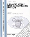 Il bilancio sociale nelle amministrazioni pubbliche. Processi, strumenti, strutture e valenze libro