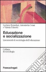 Educazione e socializzazione. Lineamenti di sociologia dell'educazione libro