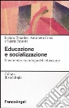 Educazione e socializzazione. Lineamenti di sociologia dell'educazione libro