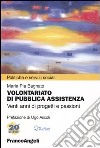 Volontariato di pubblica assistenza. Venti anni di progetti e passioni. Atti del convegno Nonni al Centro. Il ruolo del volontariato nella rete dei servizi per gli.. libro