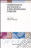 Criminologia sociologica e psicopatologia forense libro