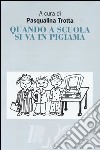 Quando a scuola si va in pigiama libro