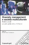 Diversity management e società multiculturale. Teorie e prassi libro