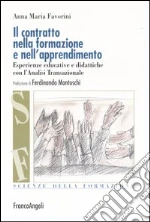 Il contratto nella formazione e nell'apprendimento. Esperienze educative e didattiche con l'analisi transazionale