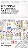 Professione informatica. Vol. 2: Realizzazione di sistemi informativi libro