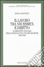 Il lavoro tra necessità e diritto. Il dibattito sociale nella Francia tra due rivoluzioni: 1830-1848