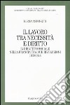 Il lavoro tra necessità e diritto. Il dibattito sociale nella Francia tra due rivoluzioni: 1830-1848 libro