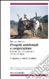 Progetti ambientali e cooperazione. Identità locale in armonia con lo sviluppo libro di Imperio Maurizio