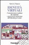 Identità virtuali. Comunicazione mediata da computer e processi di costruzione dell'identità personale libro