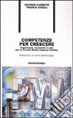 Competenze per crescere. Esperienze, strumenti e casi per le piccole e medie imprese italiane